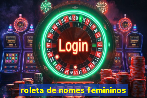 roleta de nomes femininos